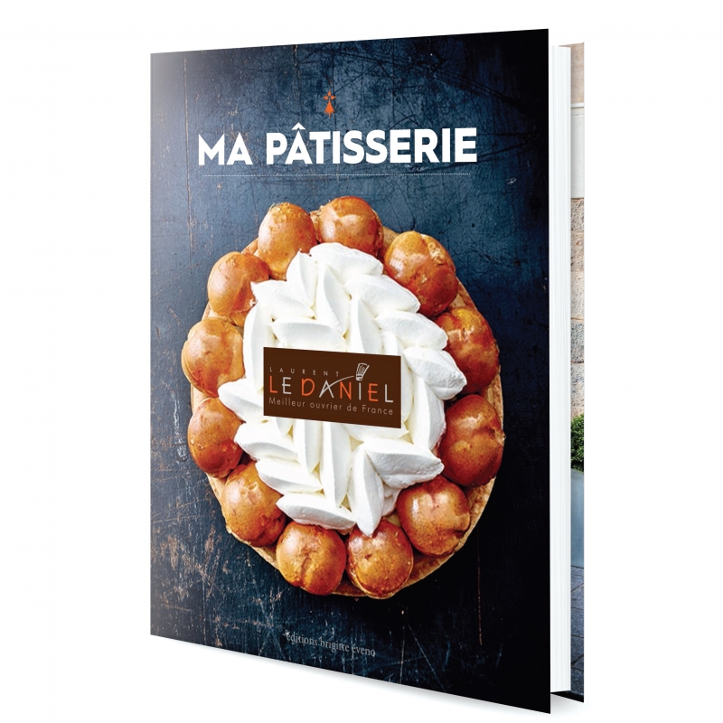 Livre ma pâtisserie laurent le daniel mof meilleur ouvrier de France livre de recette pâtisseries traditionnelles ou originales idée cadeau pour passionné de pâtisserie cuisine idée cadeau original gourmand offrir livraison expédition envoi Maison laurent le daniel pâtisserie le daniel rennes ille et vilaine bretagne france mof meilleur ouvrier france relais dessert artisan pâtissier chocolatier confiseur glacier traiteur biscuiterie macaron glace ice cream bakery coffee salon thé rennes